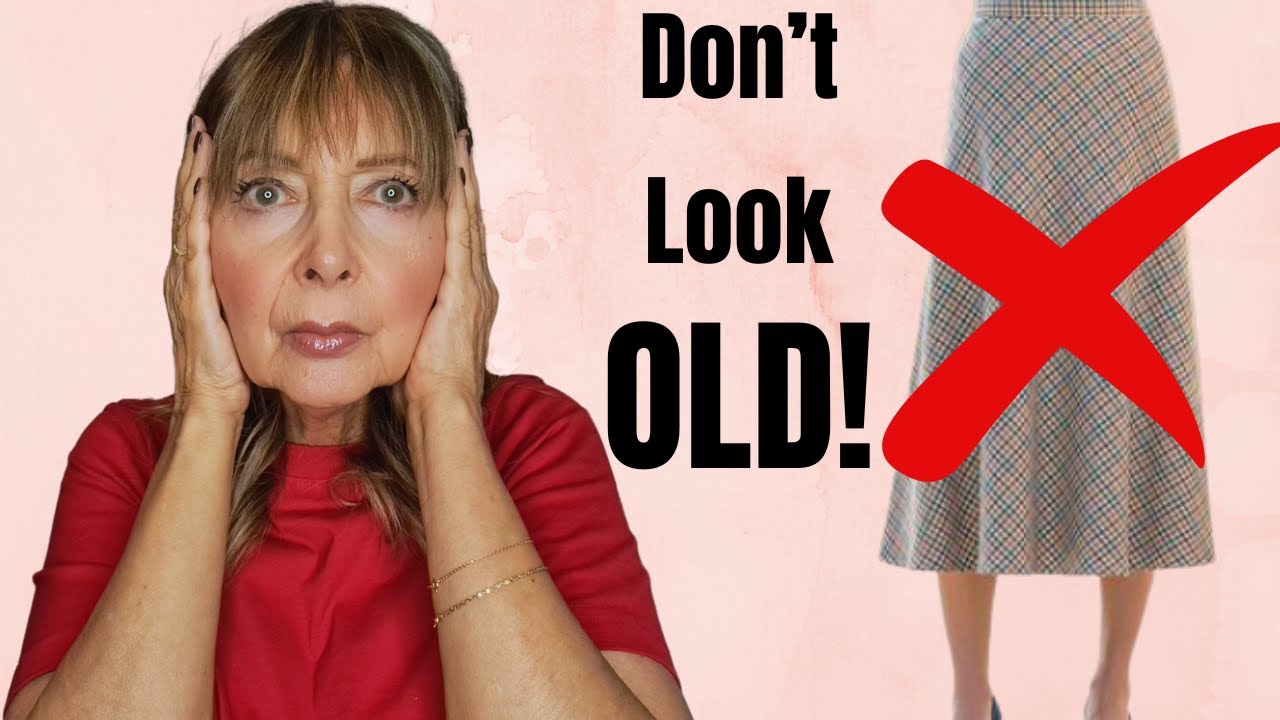 How Not To Look Older | 10 Fashion Mistakes Over 50!