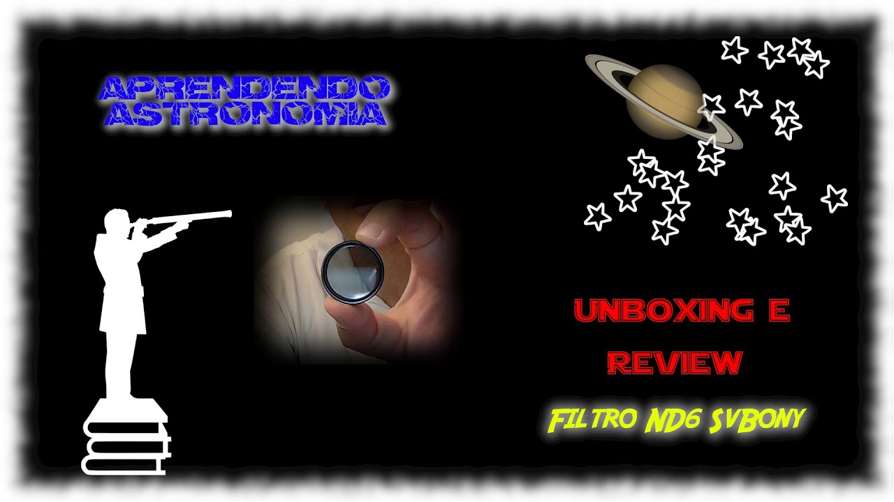 Unboxing e Review: Filtro ND6 SvBony