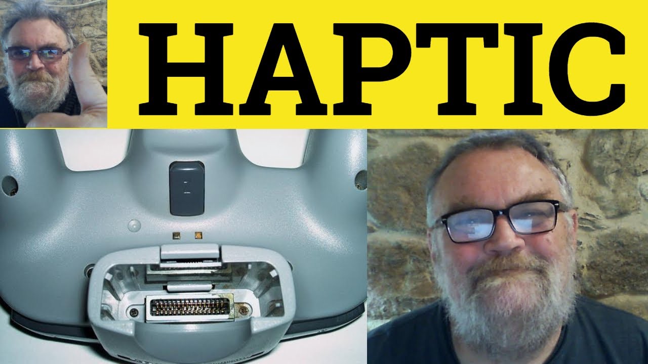 🔵 Haptic Meaning - Haptics Definition - Haptic Examples - Haptic Devices - Haptic Technology