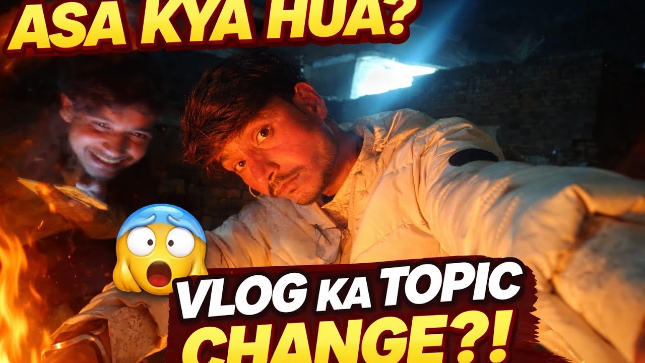 Aisa Kya Hua? 🤯 Vlog Ka Topic Change Karna Pada | Night Vlog Reality