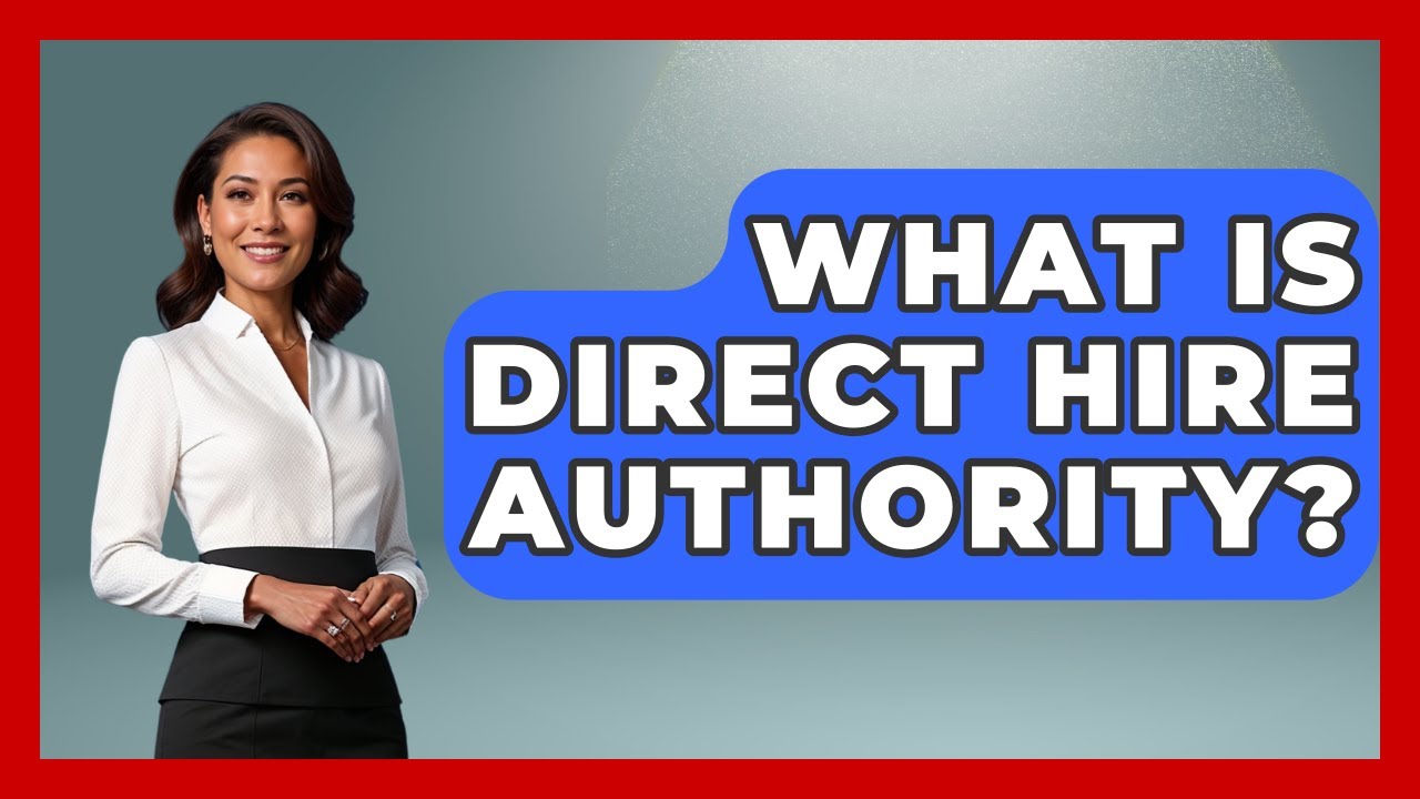 What Is Direct Hire Authority? - Job Success Network