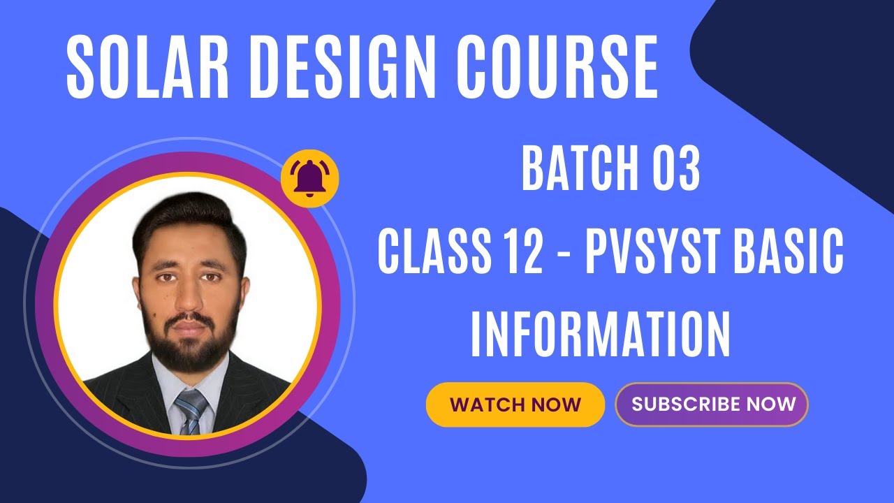 Batch-03 | Class-12 – PVsyst Interface Overview | Basics for Solar System Design