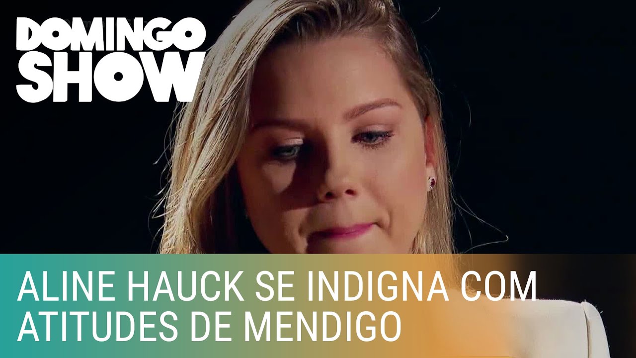 Aline Hauck se indigna com atitudes de Mendigo