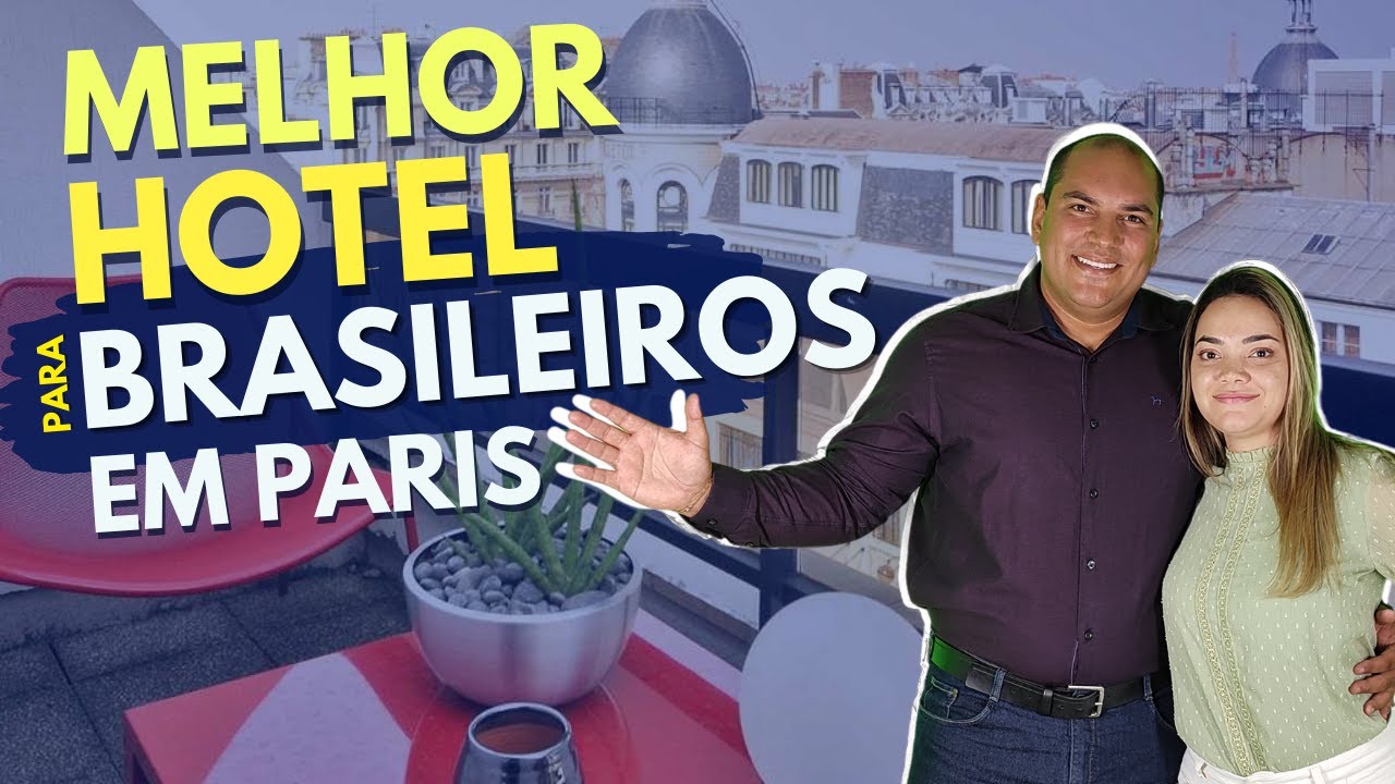 Melhor Hotel Para Brasileiros em Paris | Gabriel e Nathalia Viagens