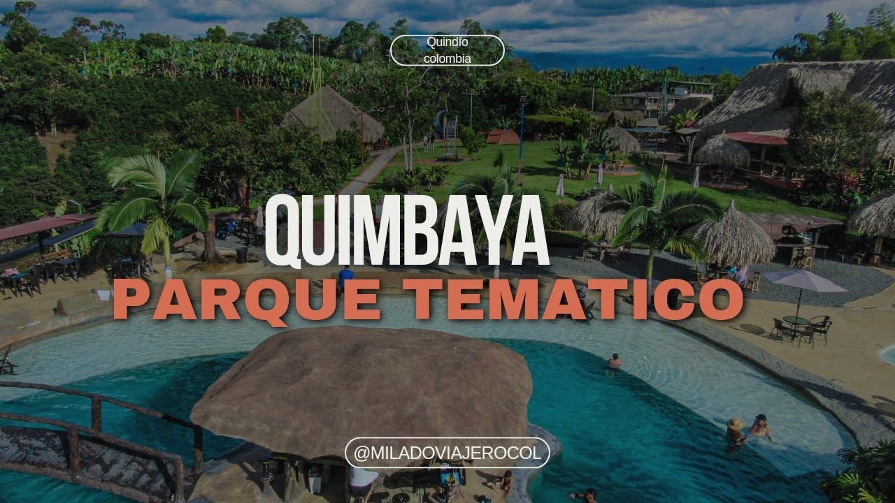 ¡Quimbayas, el parque temático más emocionante de Colombia! en Quindío colombia