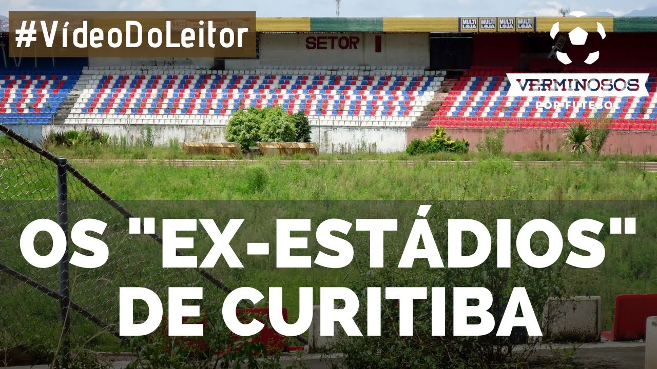 3 estádios de Curitiba que morreram (ou agonizam)