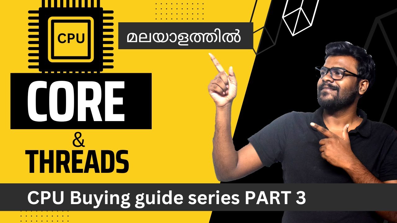 CPU : Core and Threads in Malayalam | Computer buying guide series | Part 3