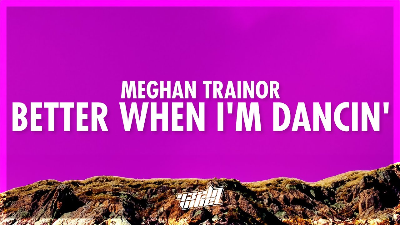 Meghan Trainor - Better When I'm Dancin' (Lyrics) | don't think about it just move your body (432Hz)