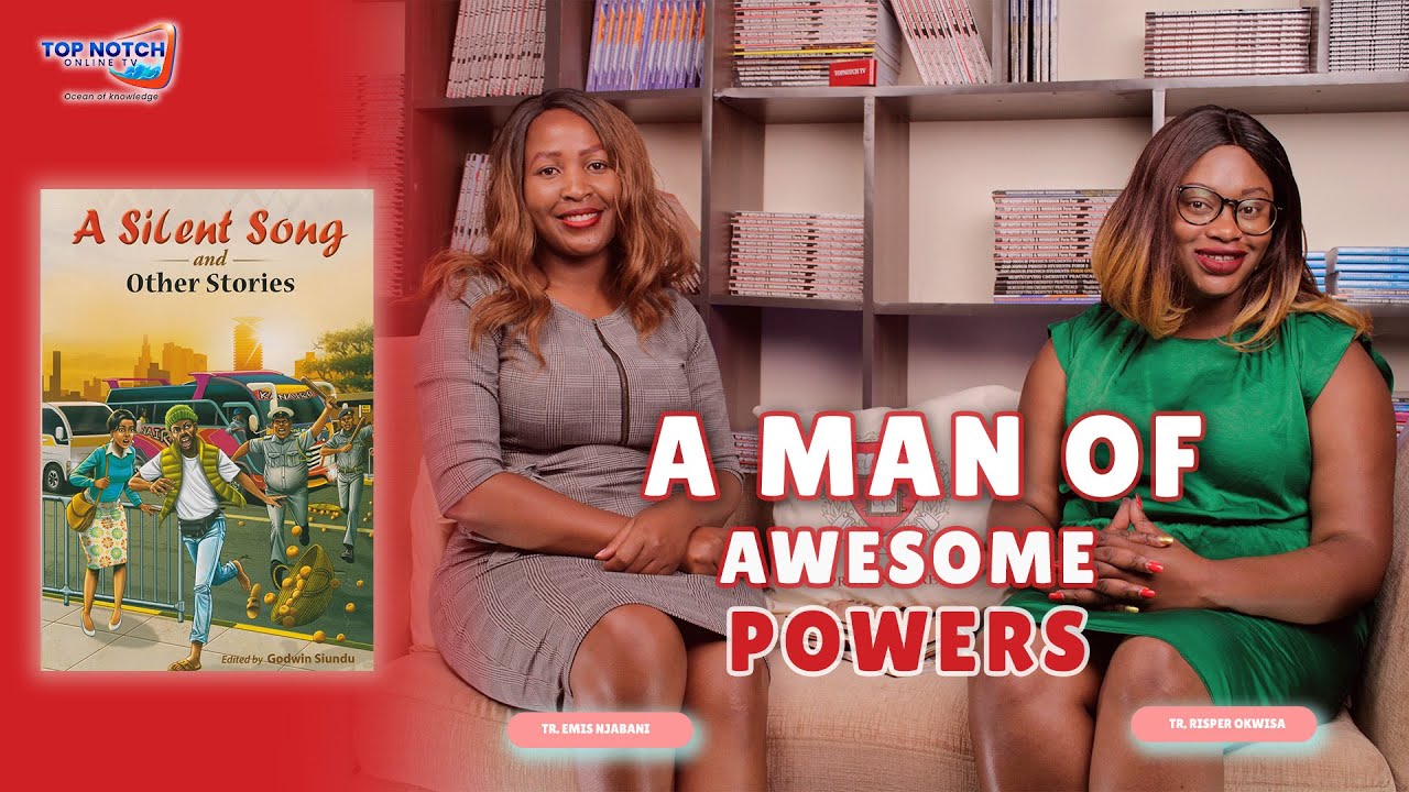 (KCSE Paper 3) A Man of Awesome Powers | A Silent Song and Other Stories
