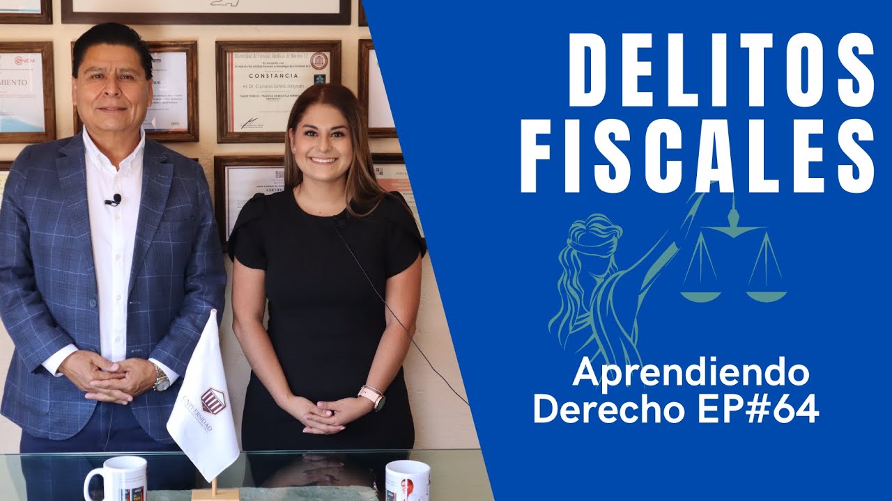 Aprendiendo Derecho EP 64: Delitos Fiscales con la Mtra. Karina Figueroa Rueda.