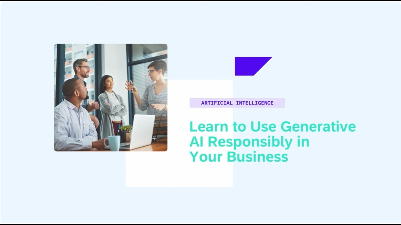 Learn to Use Generative AI Responsibly in Your Business - AI100v