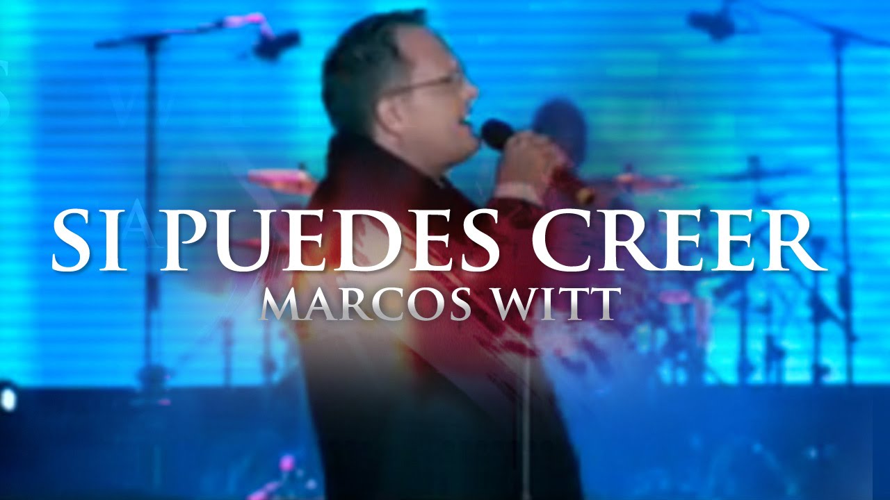 Marcos Witt - Si Puedes Creer