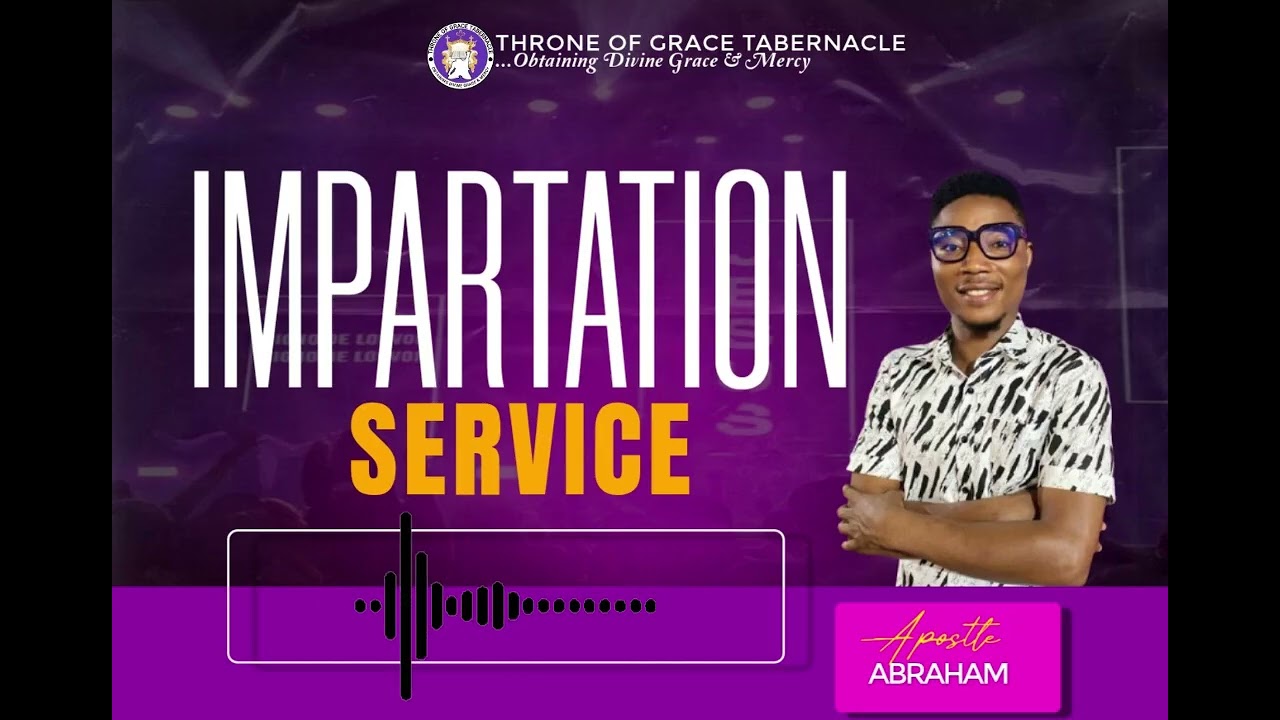 IMPARTATION || APOSTLE ABRAHAM
