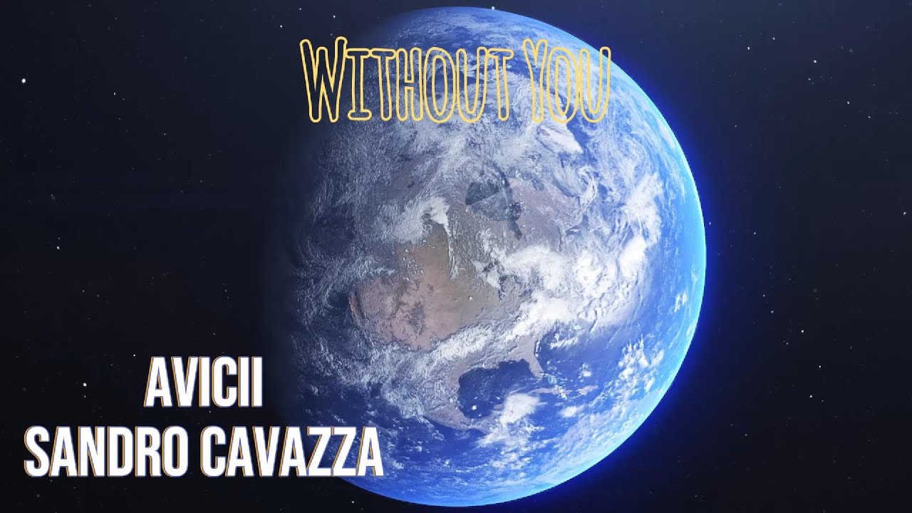Avicii, Sandro Cavazza - Without You (Lyrics)