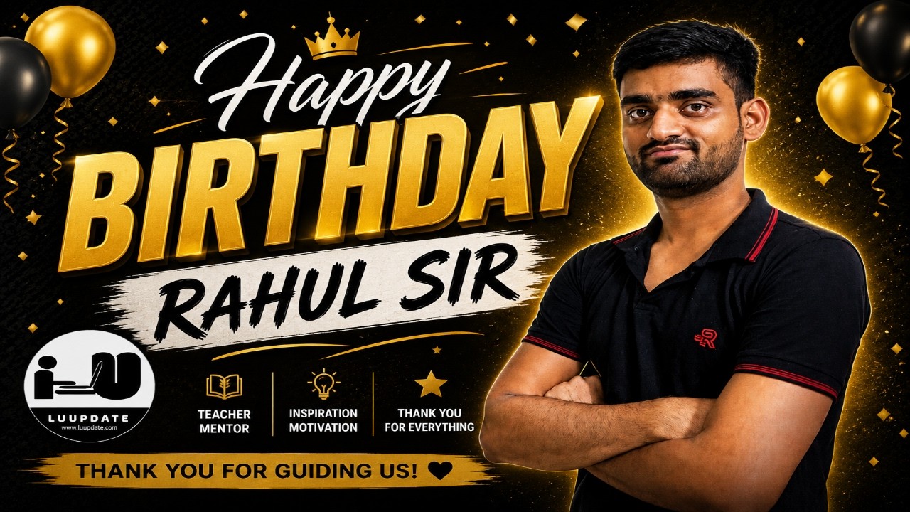 Happy Birthday Rahul Sir 🎉 | Birthday Wishes for Rahul Sir | LUUPDATE Special Birthday Tribute 🎂🥳