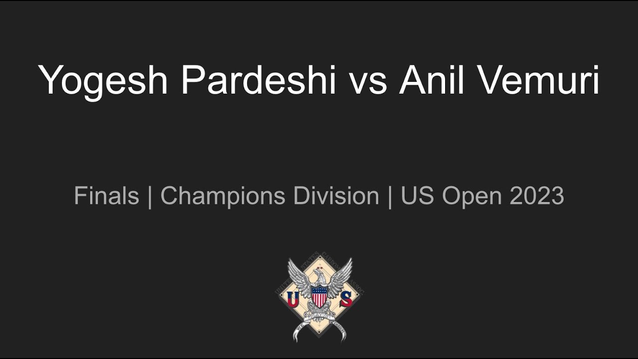 Yogesh Pardeshi vs Anil Vemuri || Finals (Singles - Champions Division) || US Open 2023