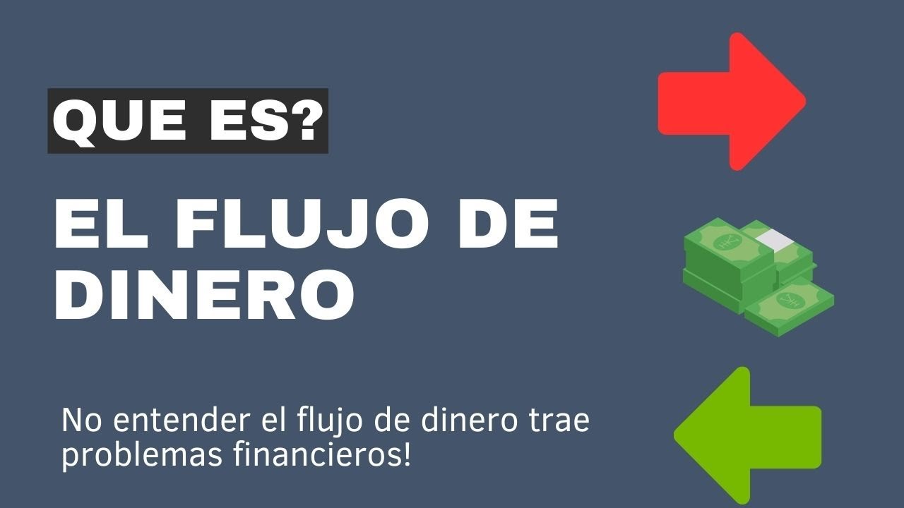 Entender el flujo de dinero: c&oacute;mo administrar tus ingresos y egresos para lograr metas financieras