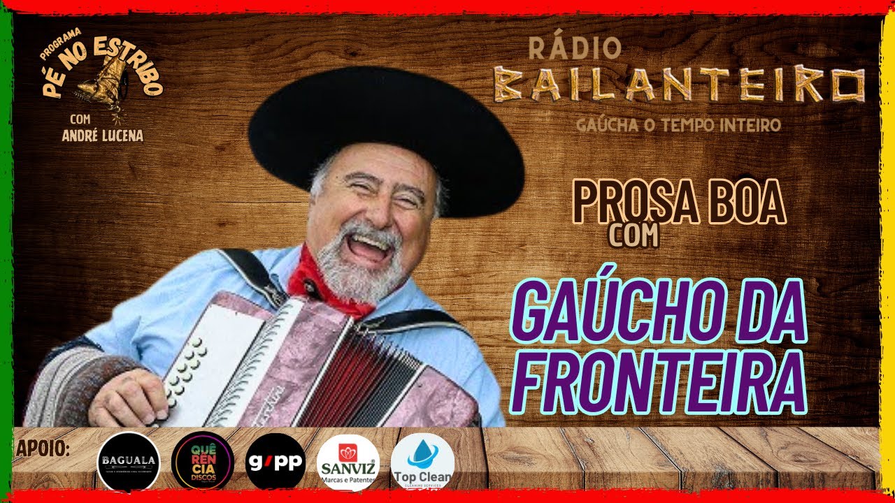 Prosa boa #28 - GAÚCHO DA FRONTEIRA (05/06/2025)