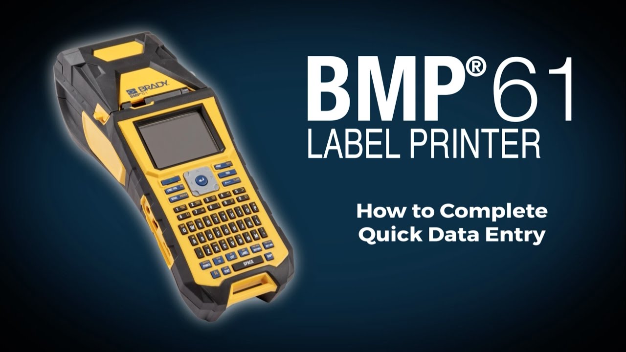 Brady BMP61 Printer: How To Complete Quick Data Entry