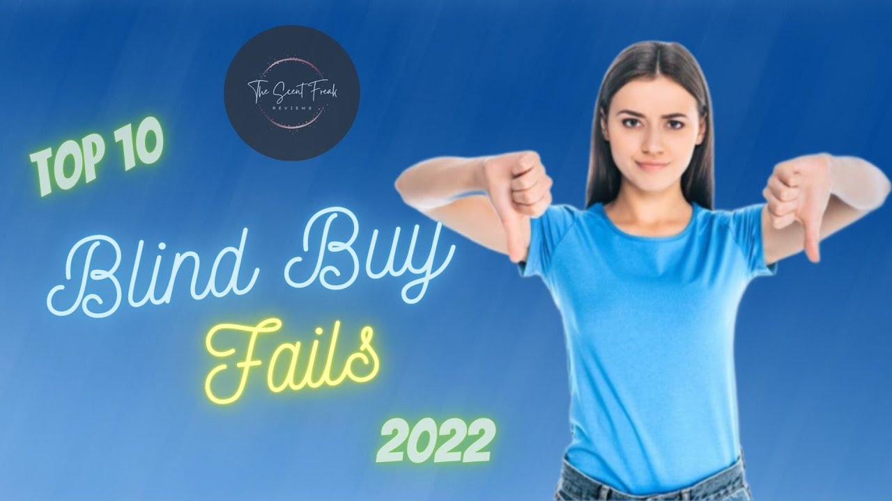 My Top 10 Blind Buy Fails 2022
