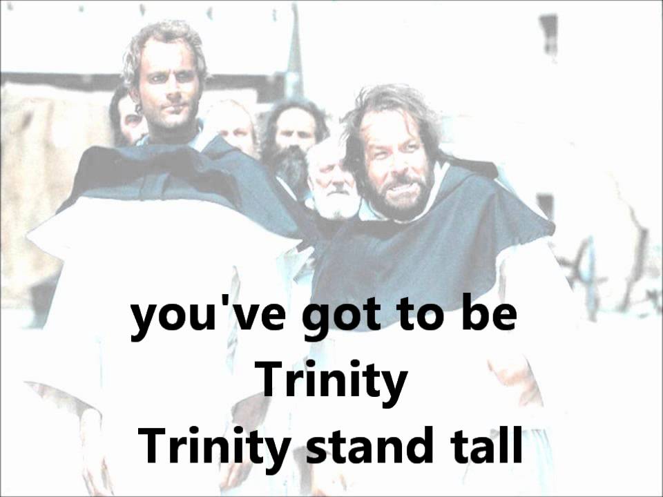 Trinity stand tall - Vier Fäuste für ein Halleluja - Lyrics