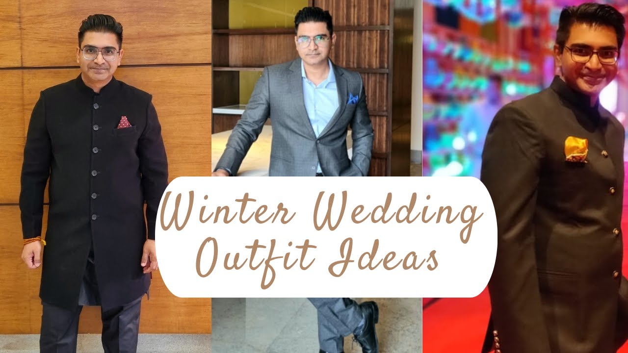 Winter Wedding Outfits | Indian Wedding Men|  Ethnic| Royal| Indo Western| Tuxedo| Suit | 7 Options