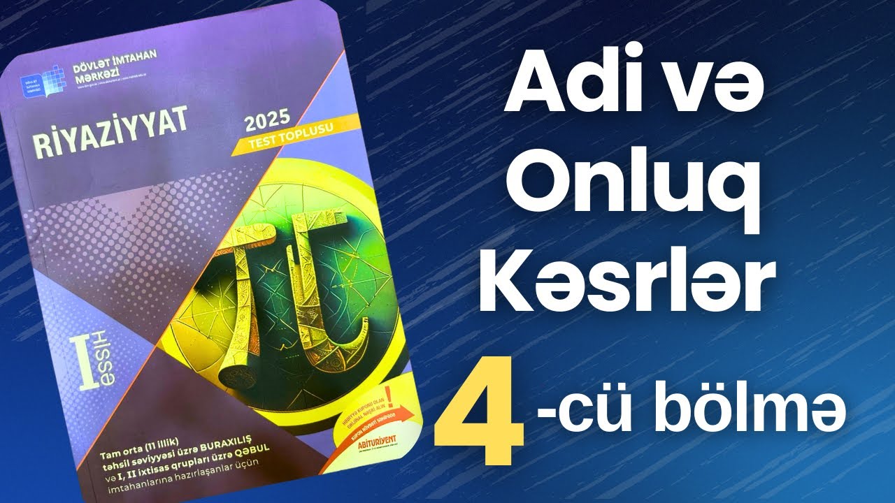✅  Adi və Onluq kəsrlər | 4-cü bölmə |  (Dim toplu 2025)