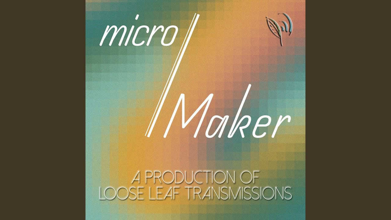 micro/Maker Podcast Theme