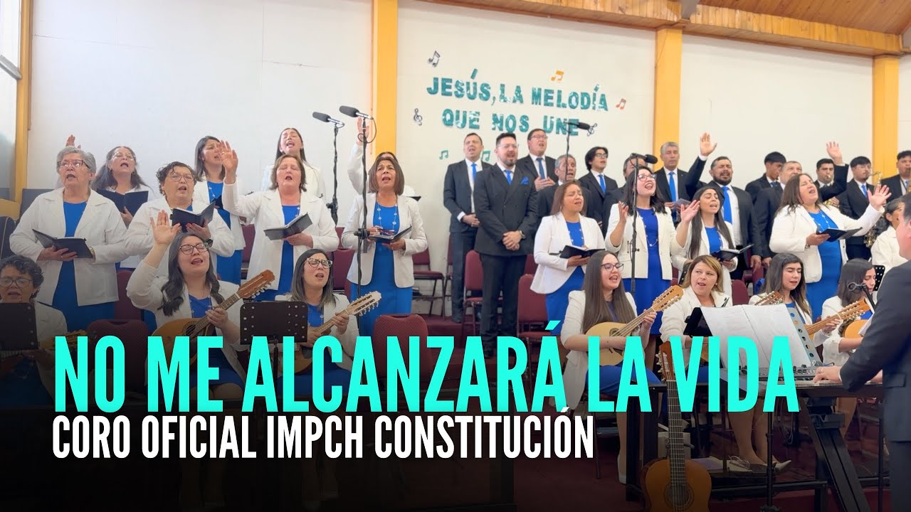 NO ME ALCANZARÁ LA VIDA | CONCIERTO | CORO OFICIAL IMPCH CONSTITUCIÓN