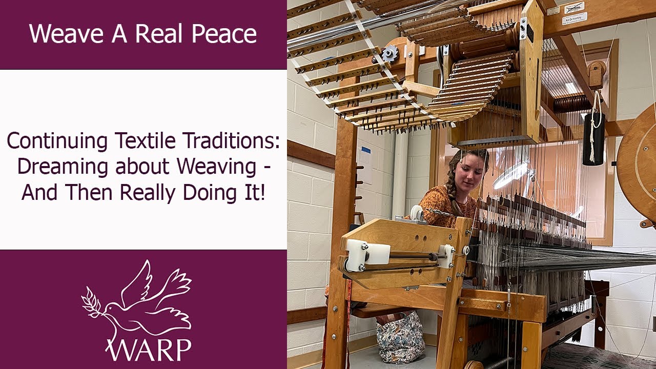 Continuing Textile Traditions: Dreaming About Weaving - And Then Really Doing It!
