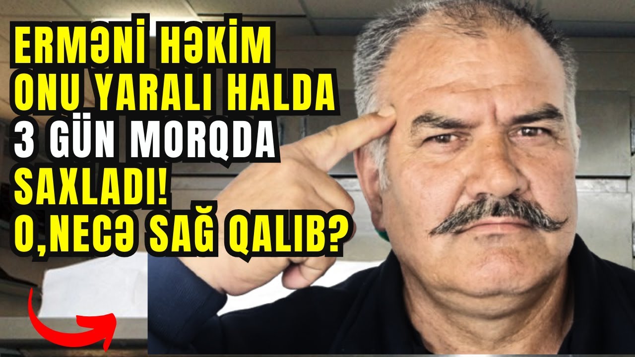 Erməni əsilli Həkim Onu yaralı olsa da Morqa Atdı – Neman Vəliyevin Möcüzəvi Xilas Hekayəsi