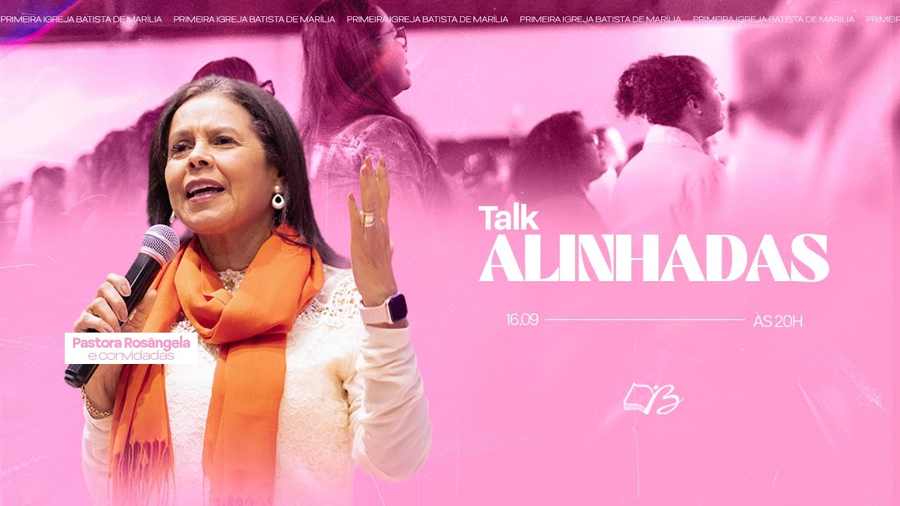 Alinhadas // Pra. Ros&acirc;ngela Lima