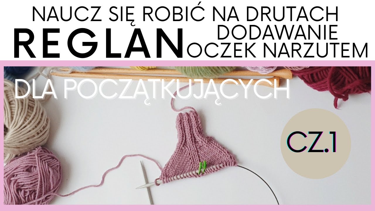 REGLAN - jak dodawać oczka przez narzut cz. 1 - Naucz się robić na drutach #5