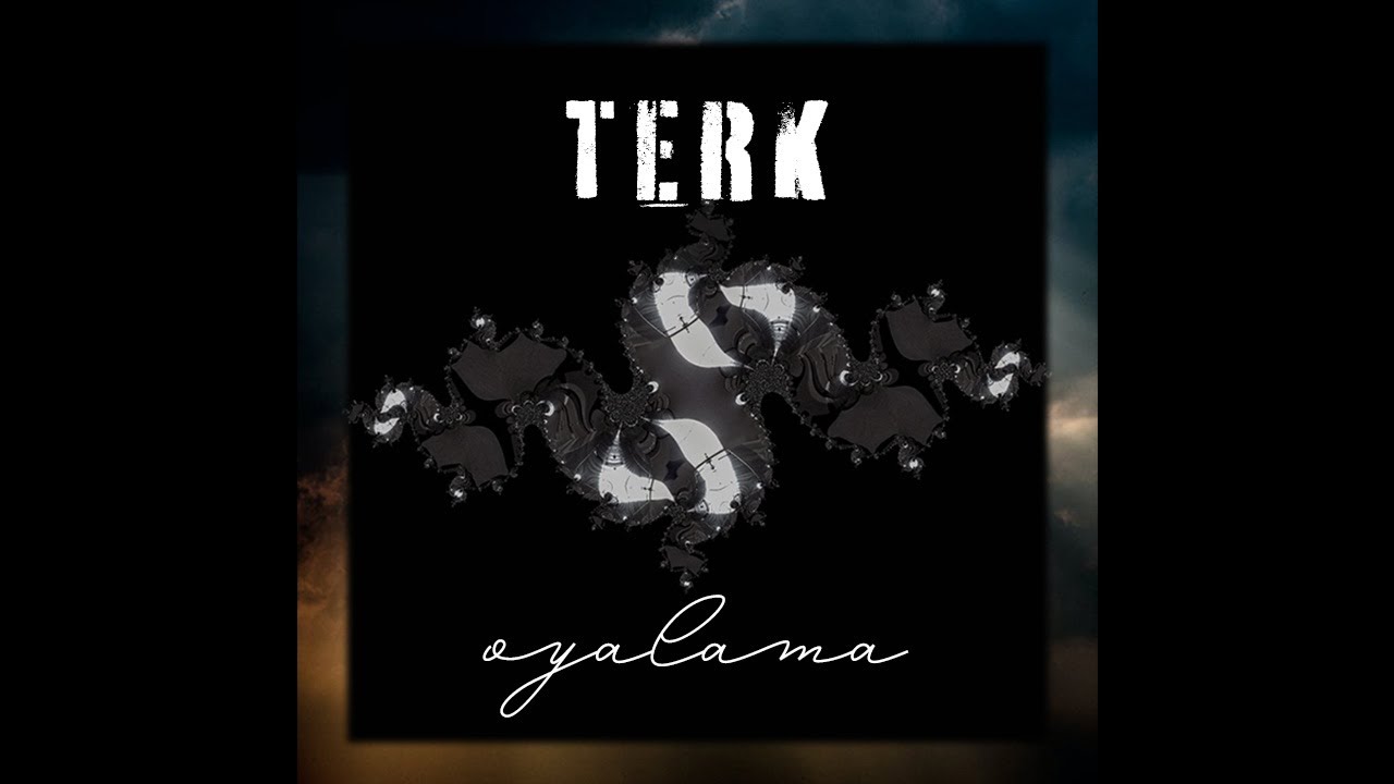 Terk - Oyalama