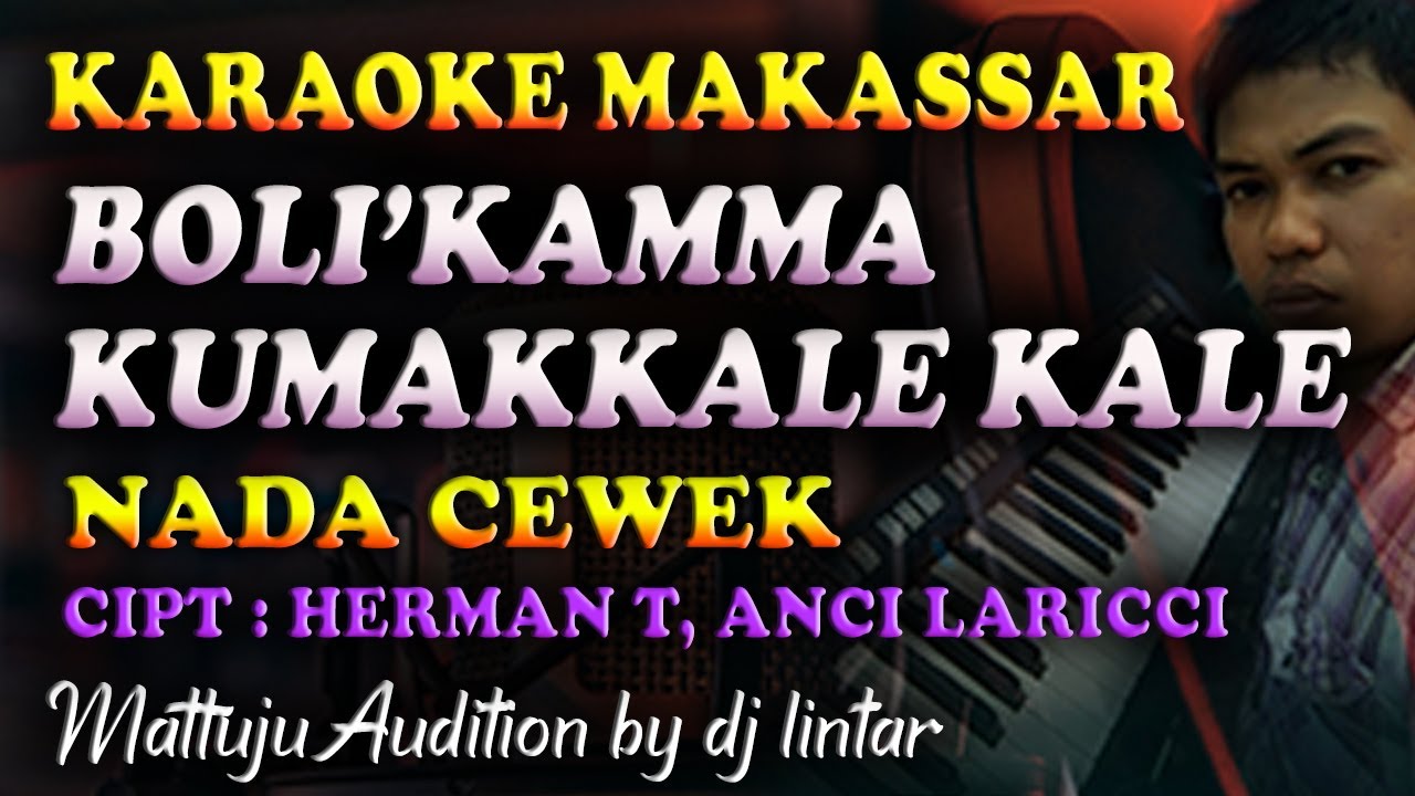 Karaoke Makassar Boli'kamma Kumakkale Kale || Nada Cewek
