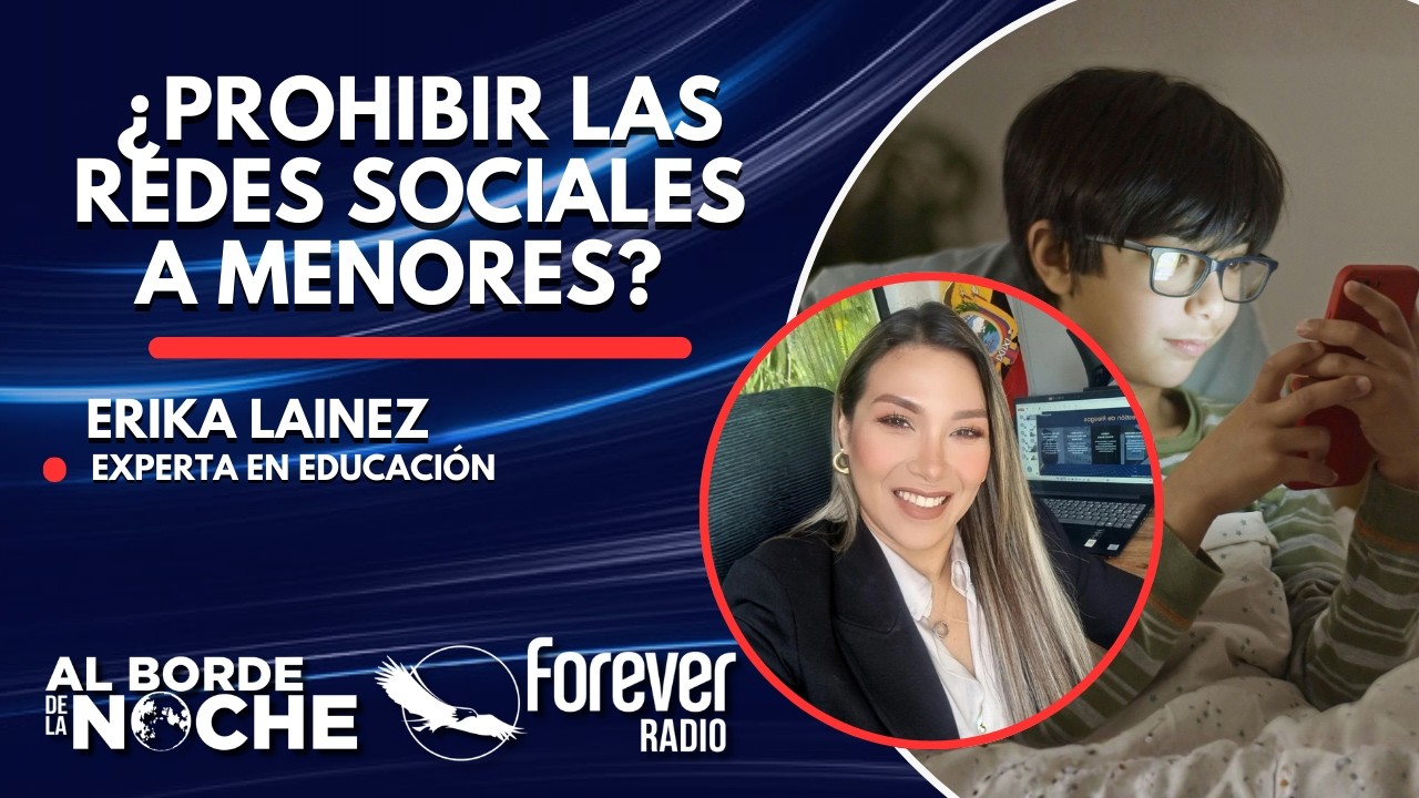 ¿Prohibir lasredes sociales a menores?  - Entrevista con Erika Lainez