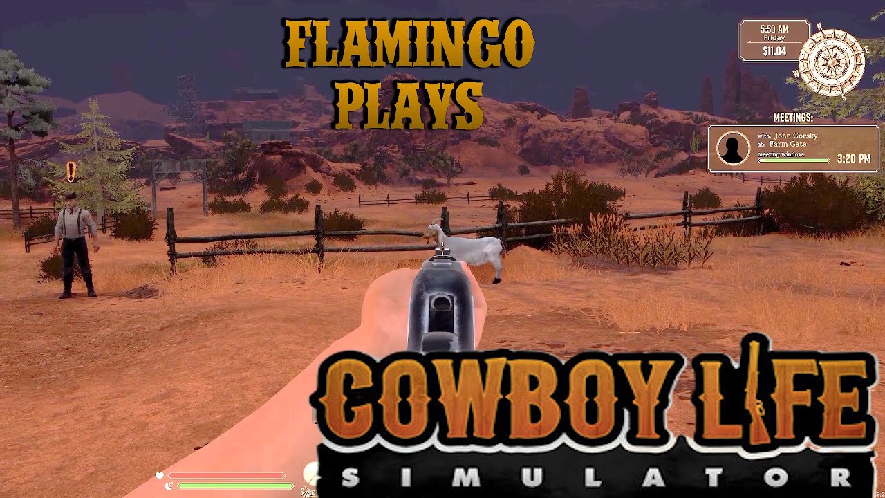 Flamingo Plays: Cowboy Life Simulator EP04: I Done Shot His Goat