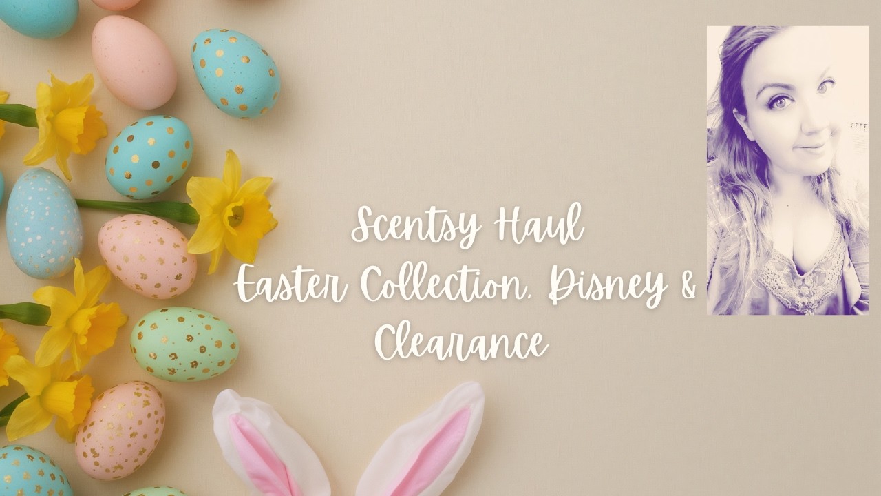 Combined Scentsy Haul: Easter Collection, Disney Aristocats, Disney Tiana, & Clearance