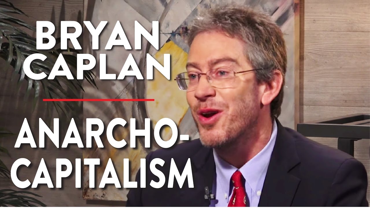 What is Anarcho-Capitalism? (Pt. 1) | Bryan Caplan | ACADEMIA | Rubin Report