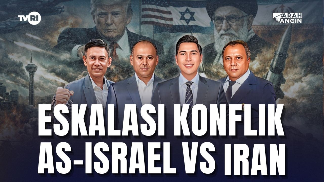 ARAH ANGIN | ESKALASI KONFLIK AS-ISRAEL VS IRAN