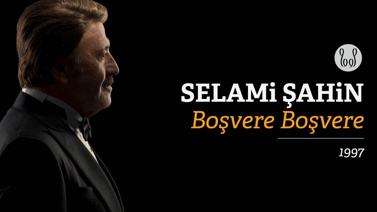 Selami Şahin - Boşvere Boşvere (Official Audio)