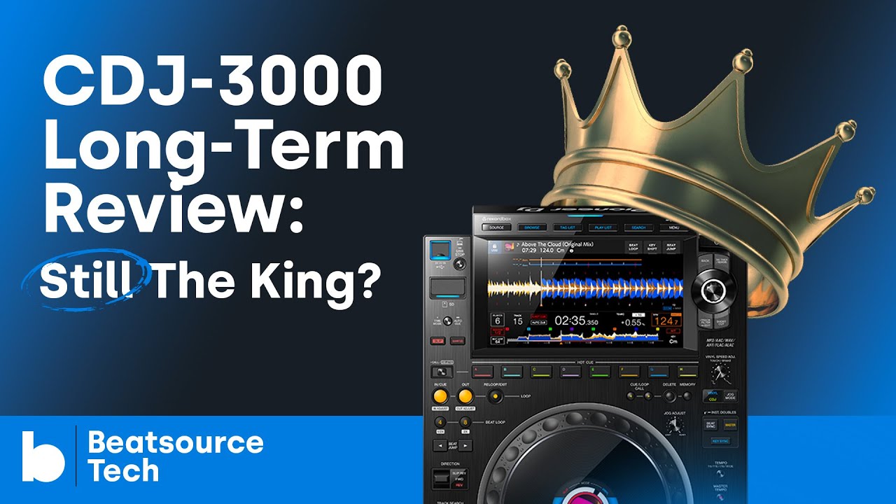 Still The King? CDJ-3000 Long-Term Review | Beatsource Tech