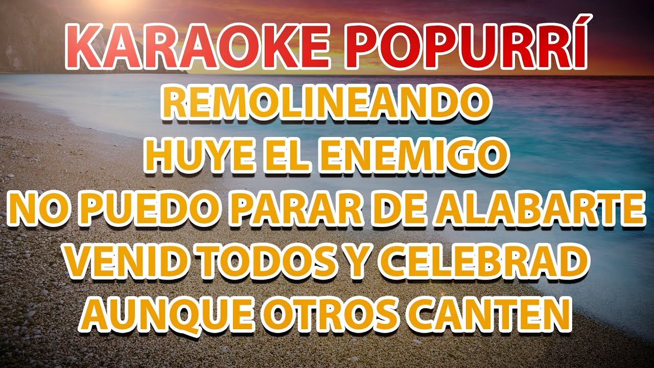 POPURRI KARAOKE - REMOLINEANDO - VENID TODOS Y CELEBRAD Y MÁS ALABANZAS DE JÚBILO