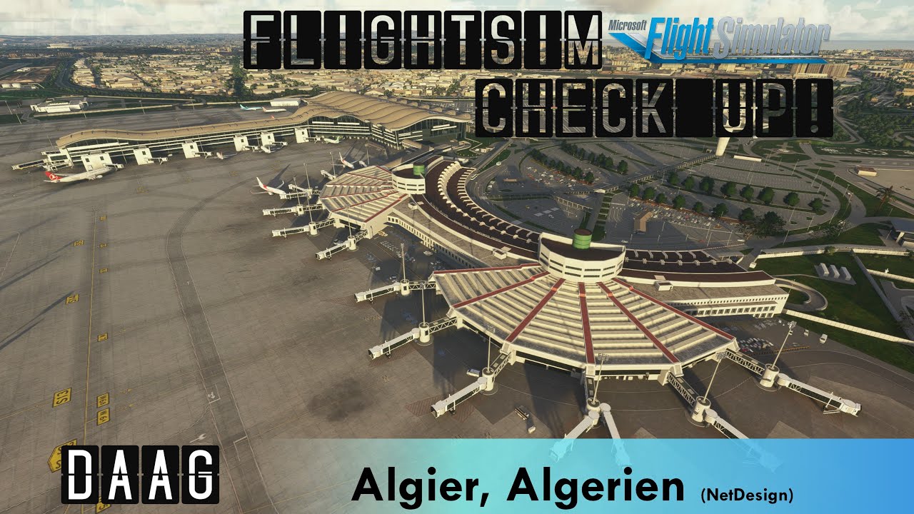 Der zweitmodernste Airport Afrikas: DAAG - Algier (NetDesign) #086 #scenery #checkup #msfs2024