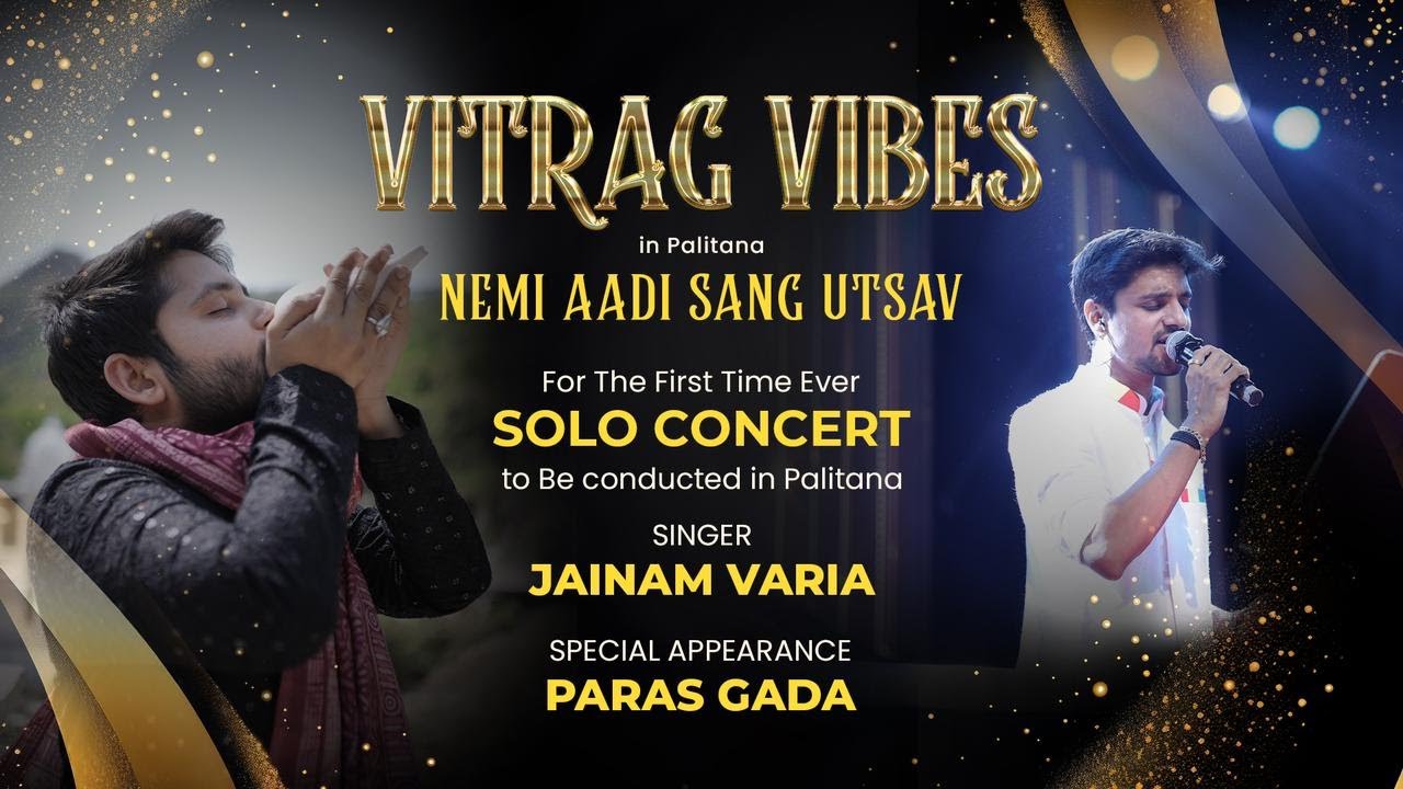Vitrag Vibes Solo Concert | NEMI-AADI SANGHOTSAV | Palitana | Jainam Varia | Paras Gada