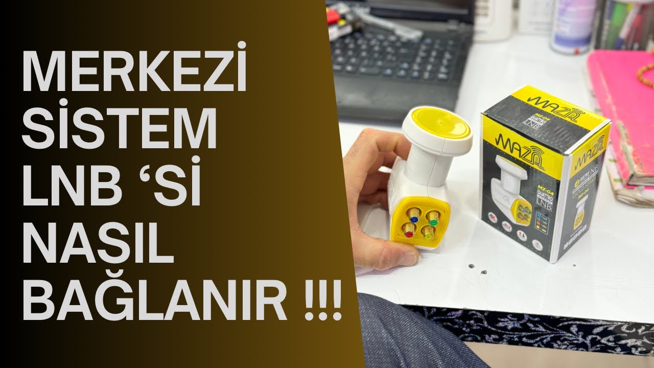 merkezi sistem lnb nasıl bağlanır
