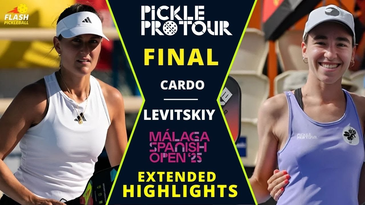 🔥 Levitskiy vs Cardo | Women’s Singles Final | Pickle Pro Tour Málaga Open 2025 🇪🇸🏆