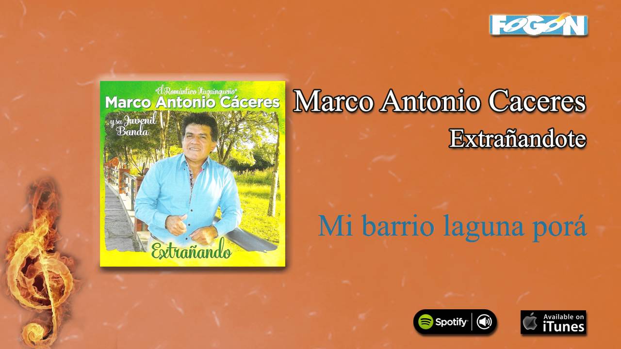 Marco Antonio C&aacute;ceres / Extra&ntilde;ando - Mi barrio Laguna Por&aacute;