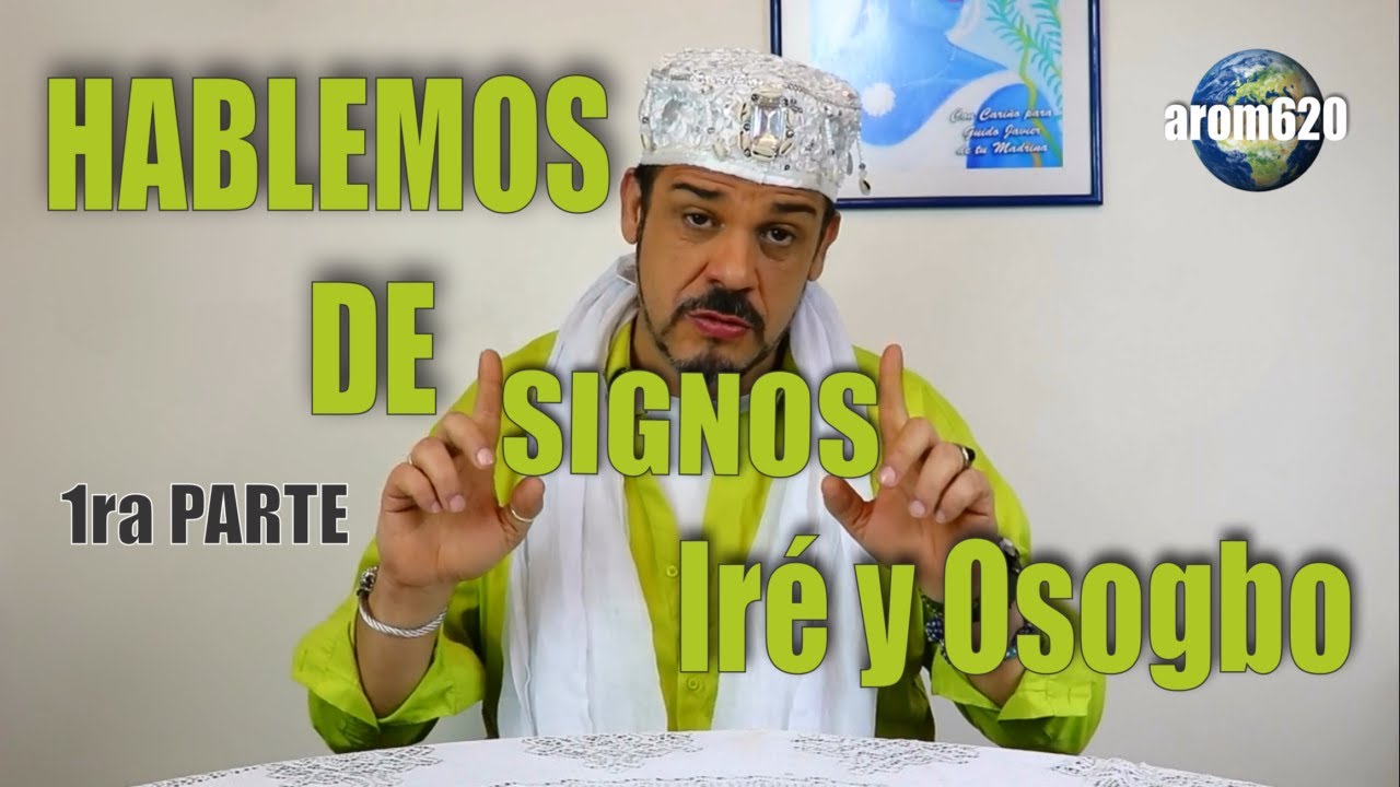 HABLEMOS DE SIGNOS  Iré Y Osogbo (1ra parte) PROGRAMA QUE TE DEJARA LAS COSAS EN CLARO.