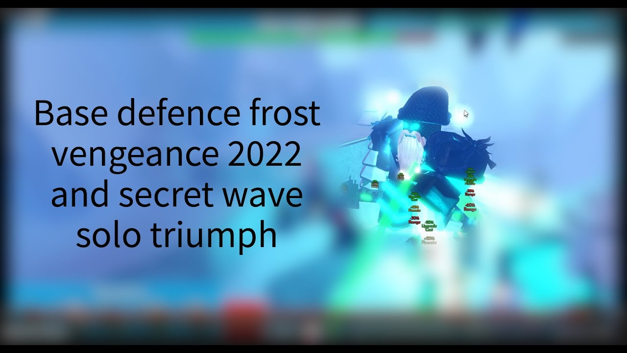 Base defense frost vengeance 2022 and secret wave solo triumph